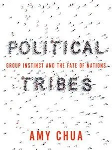  Political Tribes:  Exploring Humanity's Primal Need for Belonging Through Modern Political Discourse.